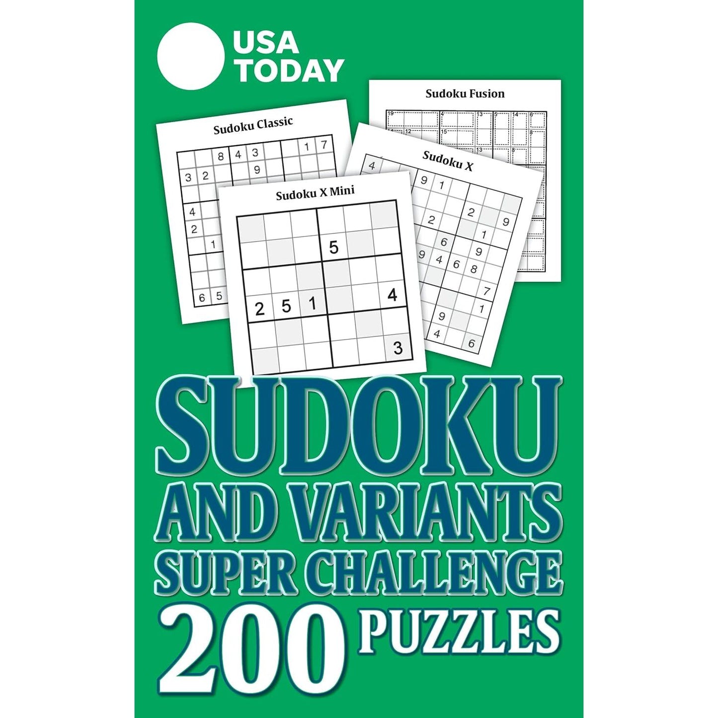 SUDOKU AND VARIANTS SUPER CHALLENGE 200 PUZZLES