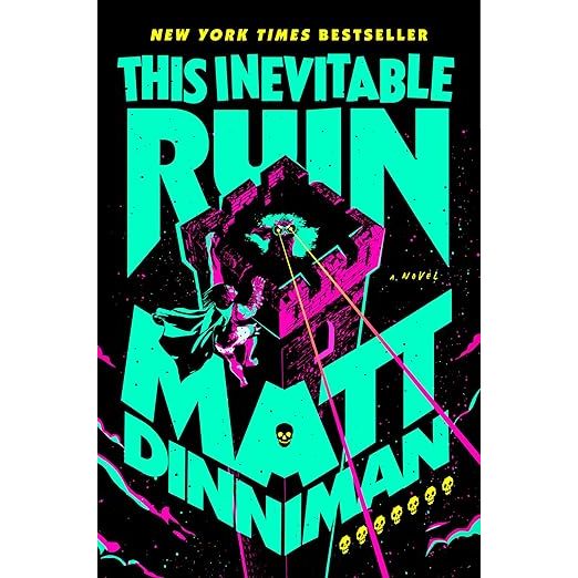 THE INEVITABLE RUIN (DUNGEON CRAWLER CARL) BY MATT DINNIMAN