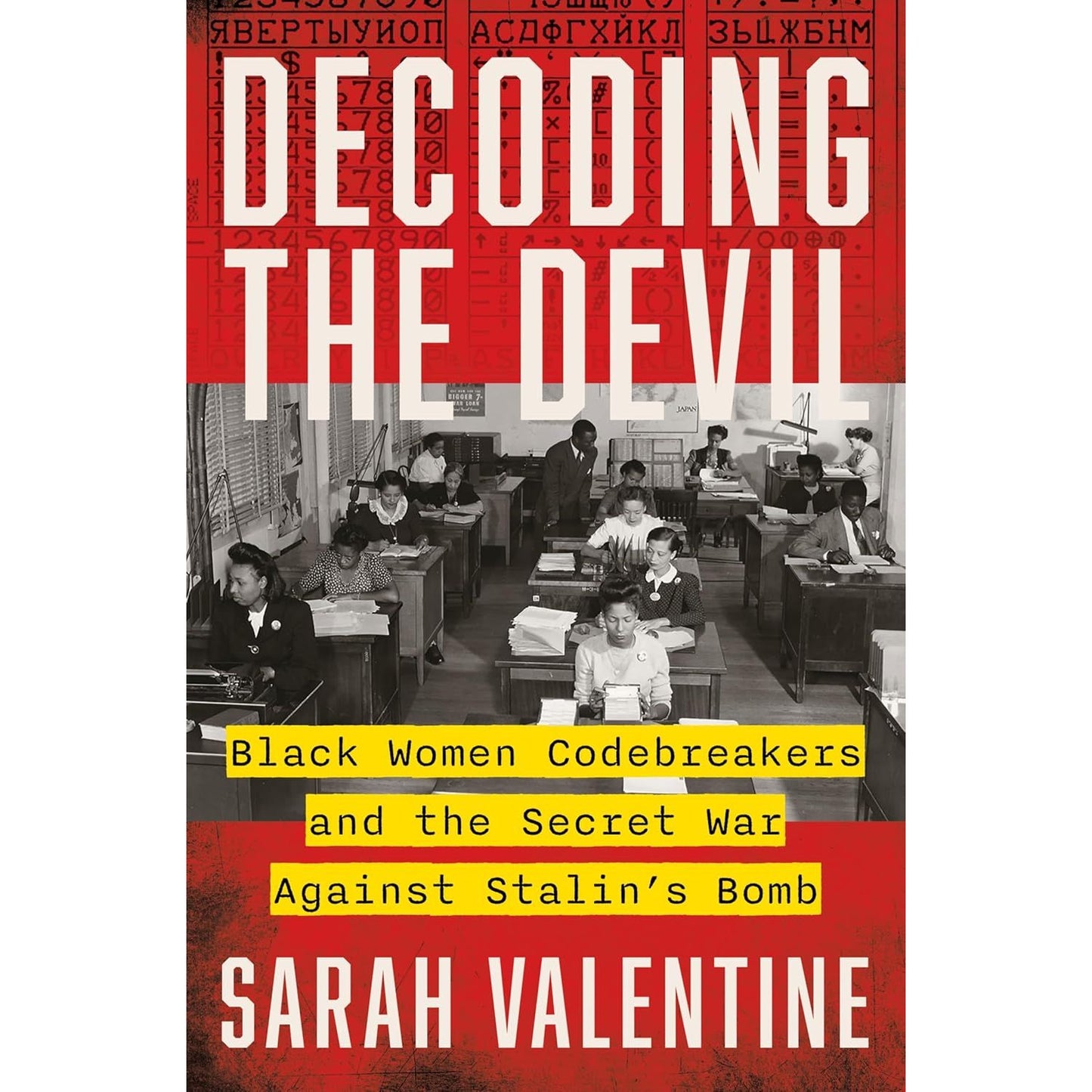DECODING THE DEVIL: BLACK WOMEN CODEBREAKERS AND THE SECRET WAR AGAINST STALIN'S BOMB