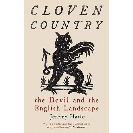 CLOVEN COUNTRY: THE DEVIL AND THE ENGLISH LANDSCAPE BY JEREMY HARTE