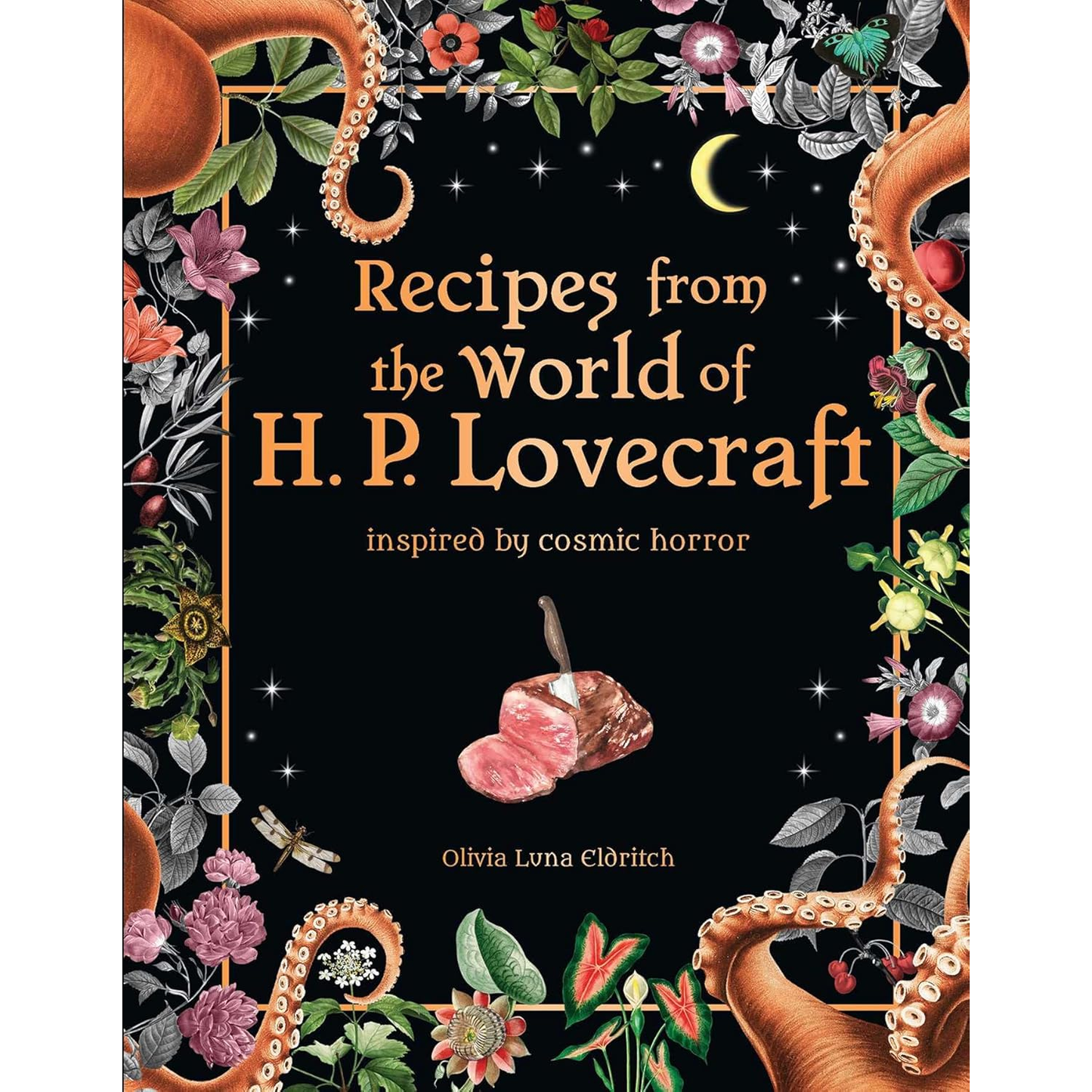 RECIPES INSPIRED BY THE WORLD OF H.P. LOVECRAFT BY OLIVIA LUNA ELDRITCH