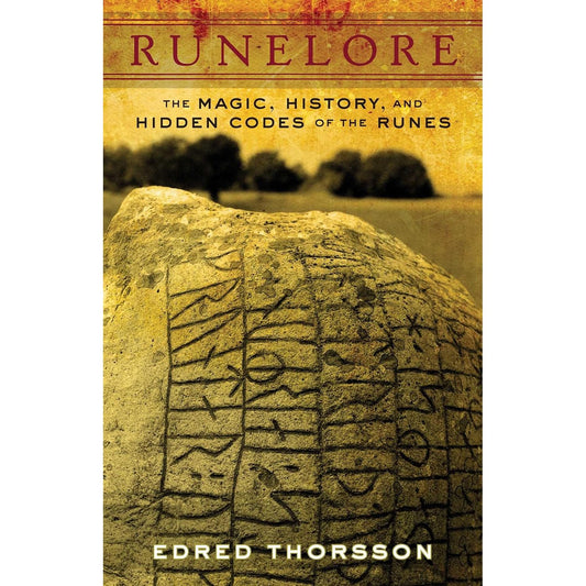 RUNELORE: THE MAGIC, HISTORY, AND HIDDEN CODES OF THE RUNES BY EDRED THORSSON