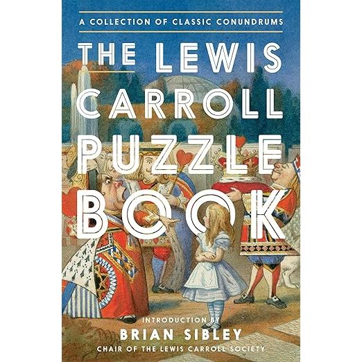 THE LEWIS CARROLL PUZZLE BOOK: A COLLECTION OF CLASSIC CONUNDRUMS