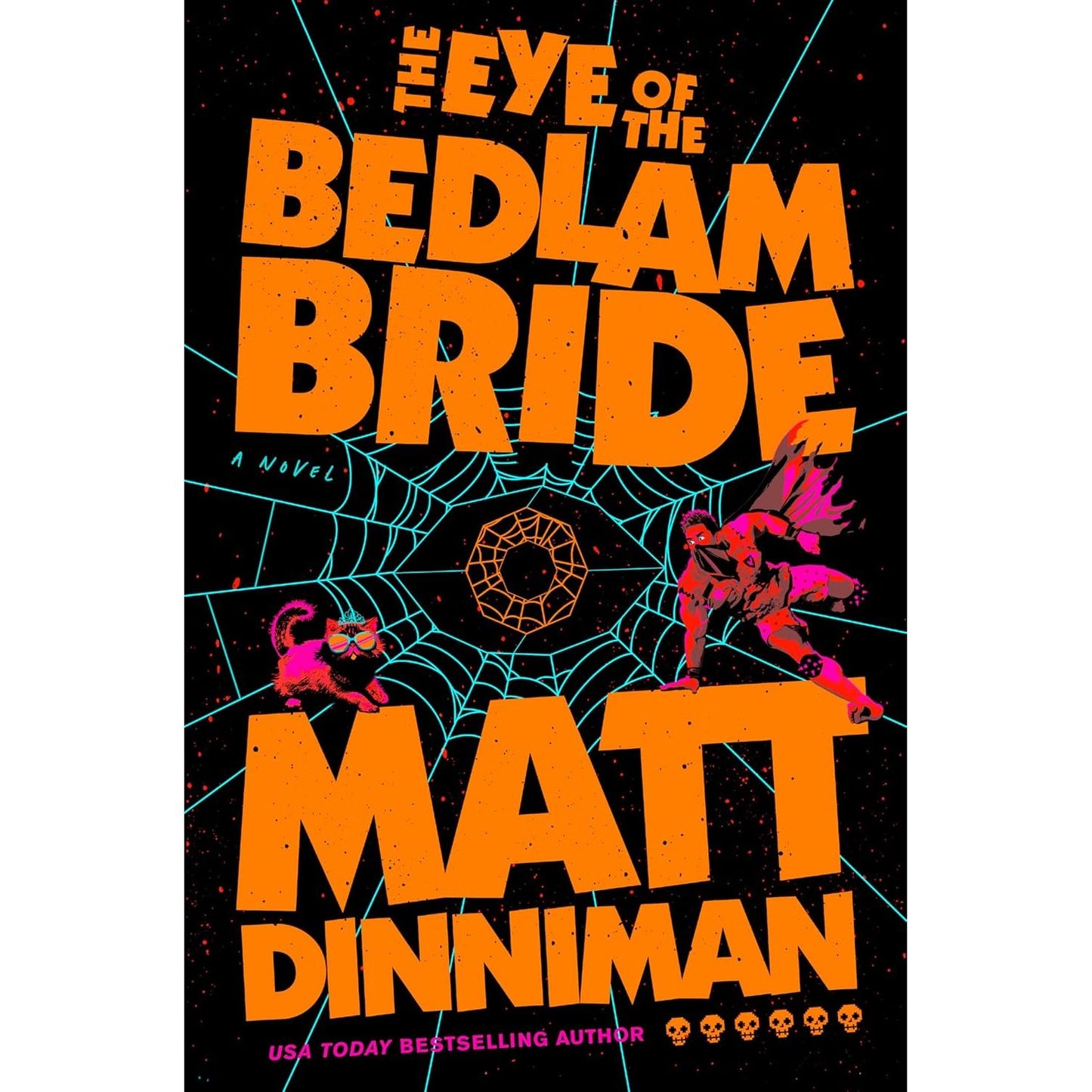 THE EYE OF THE BEDLAM BRIDE BY MATT DINNIMAN
