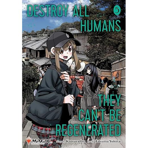 DESTROY ALL HUMANS. THEY CAN'T BE REGENERATED VOL. 5 BY KATSURA ISE (MAGIC: THE GATHERING MANGA)