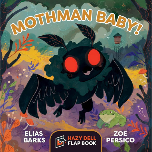 MOTHMAN BABY! BY ELIAS BARKS AND ZOE PERSICO (A HAZY DELL BOARD BOOK)