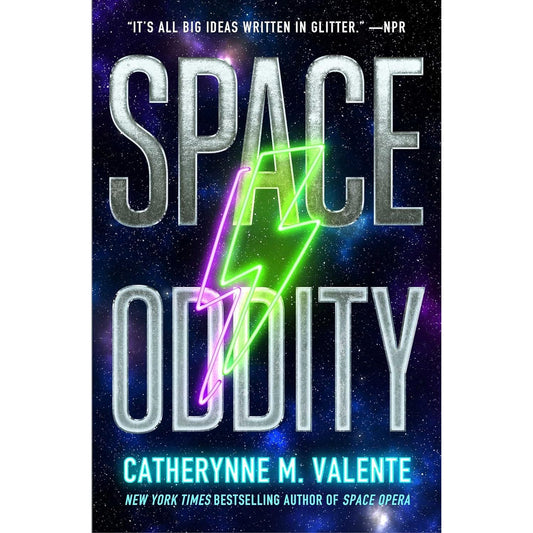 SPACE ODDITY BY CATHERYNNE M. VALENTE