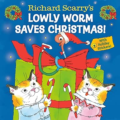 RICHARD SCARRY'S LOWLY WORM SAVES CHRISTMAS!