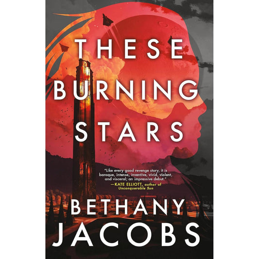 THESE BURNING STARS BY BETHANY JACOBS
