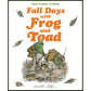 FALL DAYS WITH FROG AND TOAD: TWO CLASSIC STORIES CELEBRATING AUTUMN AND FRIENDSHIP BY ARNOLD LOBEL