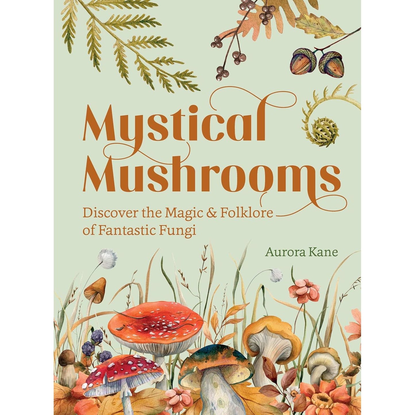 MYSTICAL MUSHROOMS BY AURORA KANE