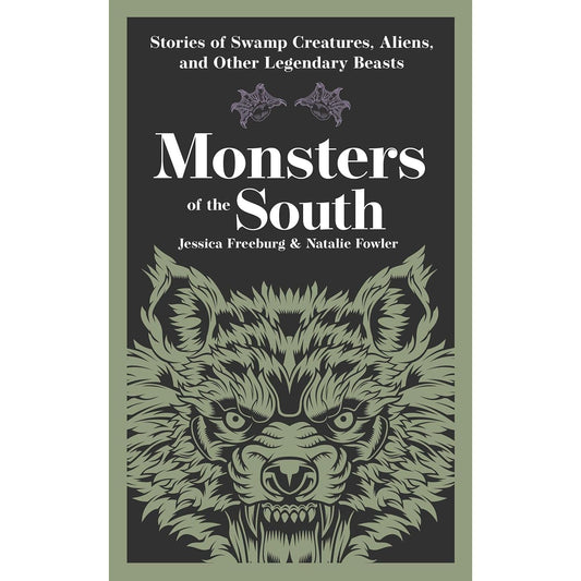 MONSTERS OF THE SOUTH BY JESSICA FREEBURG & NATALIE FOWLER