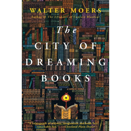 THE CITY OF DREAMING BOOKS BY WALTER MOERS