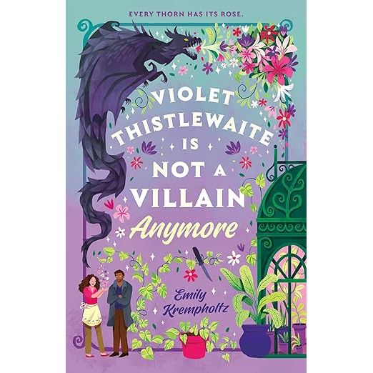 VIOLET THISTLEWAITE IS NOT A VILLAIN ANYMORE BY EMILY KREMPHOLTZ