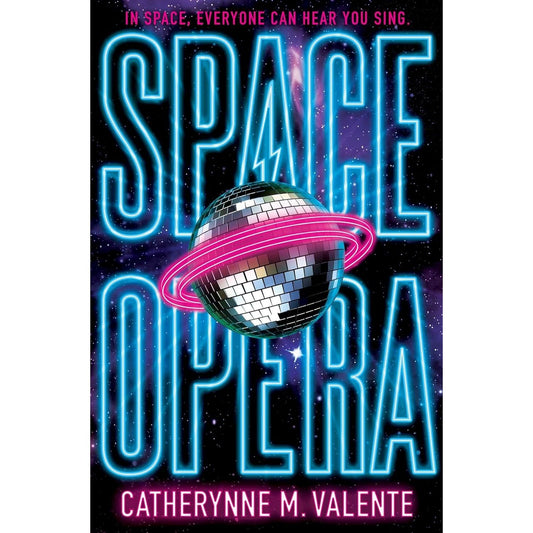 SPACE OPERA BY CATHERYNNE M. VALENTE