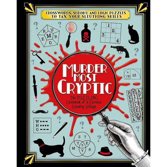 MURDER MOST CRYPTIC: THE PUZZLING CASEBOOK OF A CURIOUS COUNTRY VILLAGE (CROSSWORDS, WUDOKU, AND LOGIC PUZZLES)