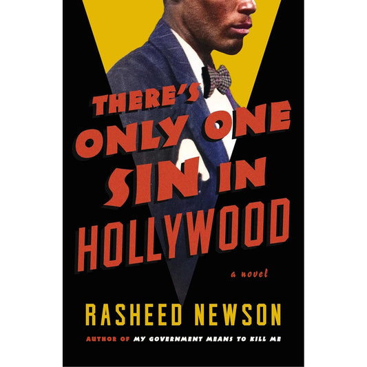 THERE'S ONLY ONE SIN IN HOLLYWOOD: A NOVEL BY RASHEED NEWSON