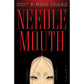 NEEDLEMOUTH: A NOVEL BY K-MING CHANG