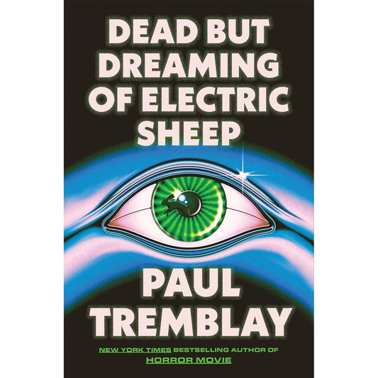 DEAD BUT DREAMING OF ELECTRIC SHEEP BY PAUL TREMBLAY