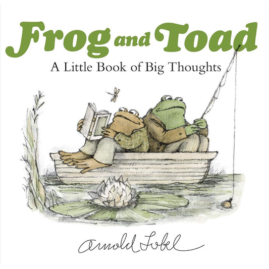 FROG AND TOAD: A LITTLE BOOK OF BIG THOUGHTS BY ARNOLD LOBEL