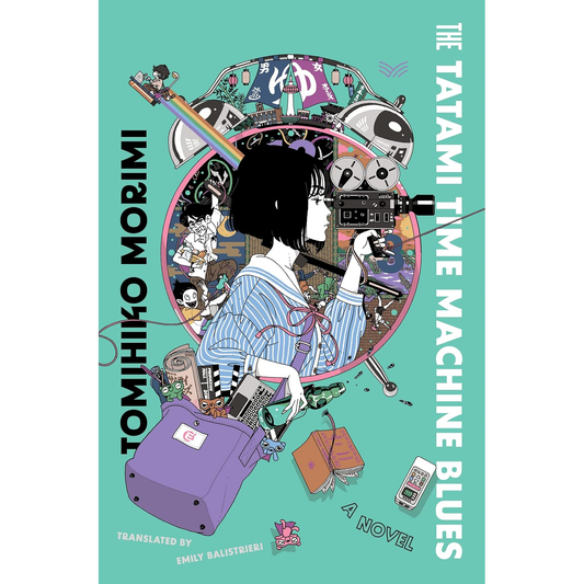 THE TATAMI TIME MACHINE BLUES BY TOMIHIKO MORIMI