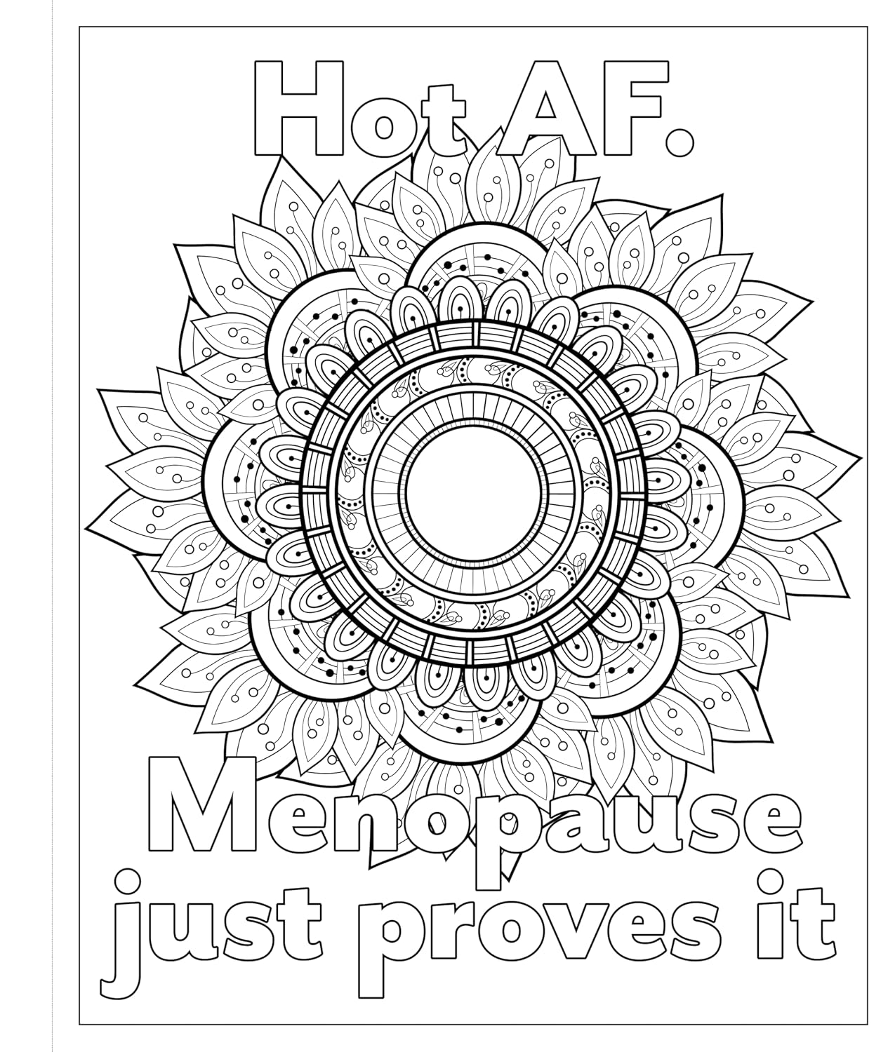 F*CK MENOPAUSE: A SWEARY COLORING BOOK OF CALMING MANDALAS FOR COOLING THE FIRE WITHIN BY CAITLIN PETERSON