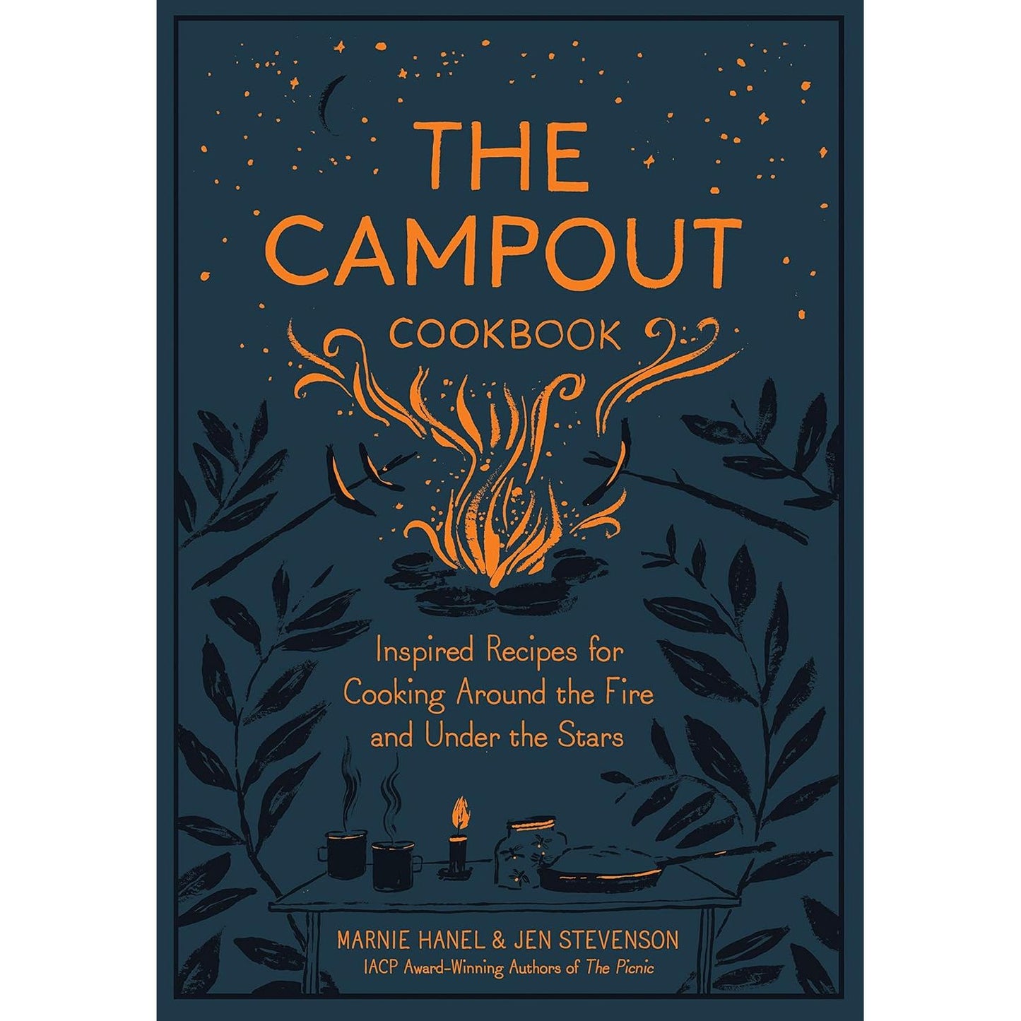 THE CAMPOUT COOKBOOK BY MARNIE HANEL & JEN STEVENSON