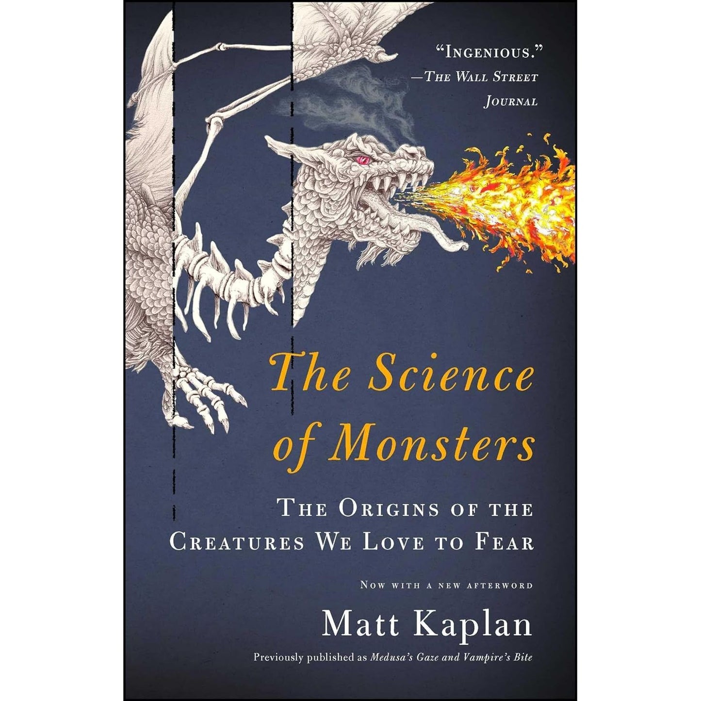 THE SCEINCE OF MONSTERS: THE ORIGINS OF THE CREATURES WE LOVE TO FEAR BY MATT KAPLAN