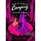 HOW TO SURVIVE CAMPING: THE LADY IN CHAINS BY BONNIE QUINN