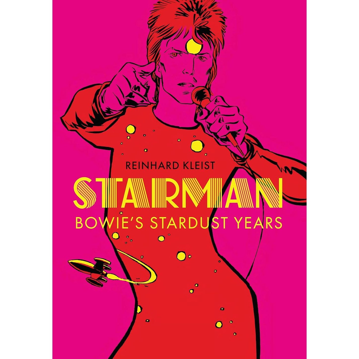 STARMAN: BOWIE'S STARDUST YEARS BY RINHARD KLEIST