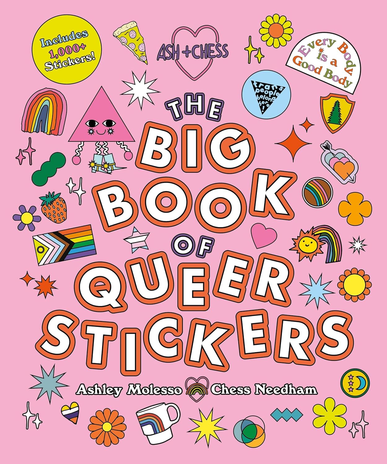 THE BIG BOOK OF QUEER STICKERS: INCLUDES 1,000+ STICKERS! BY ASHLEY MOLESSO AND CHESS NEEDHAM