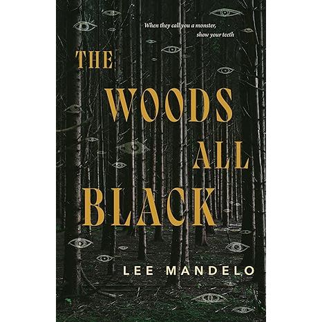 THE WOODS ALL BLACK BY LEE MANDELO