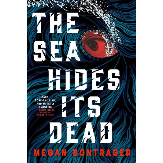 THE SEA HIDES ITS DEAD BY MEGAN BONTRAGER
