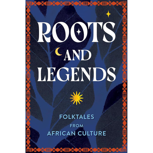 ROOTS AND LEGENDS: FOLKTALES FROM AFRICAN CULTURE