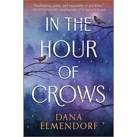 IN THE HOUR OF CROWS BY DANA ELMENDORF