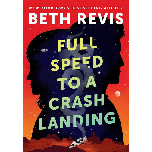 FULL SPEED TO A CRASH LANDING BY BETH REVIS