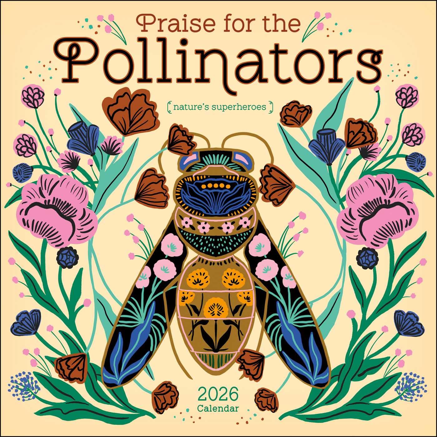 PRAISE FOR POLLINATORS WALL CALENDAR 2026