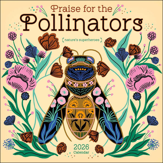 PRAISE FOR POLLINATORS WALL CALENDAR 2026
