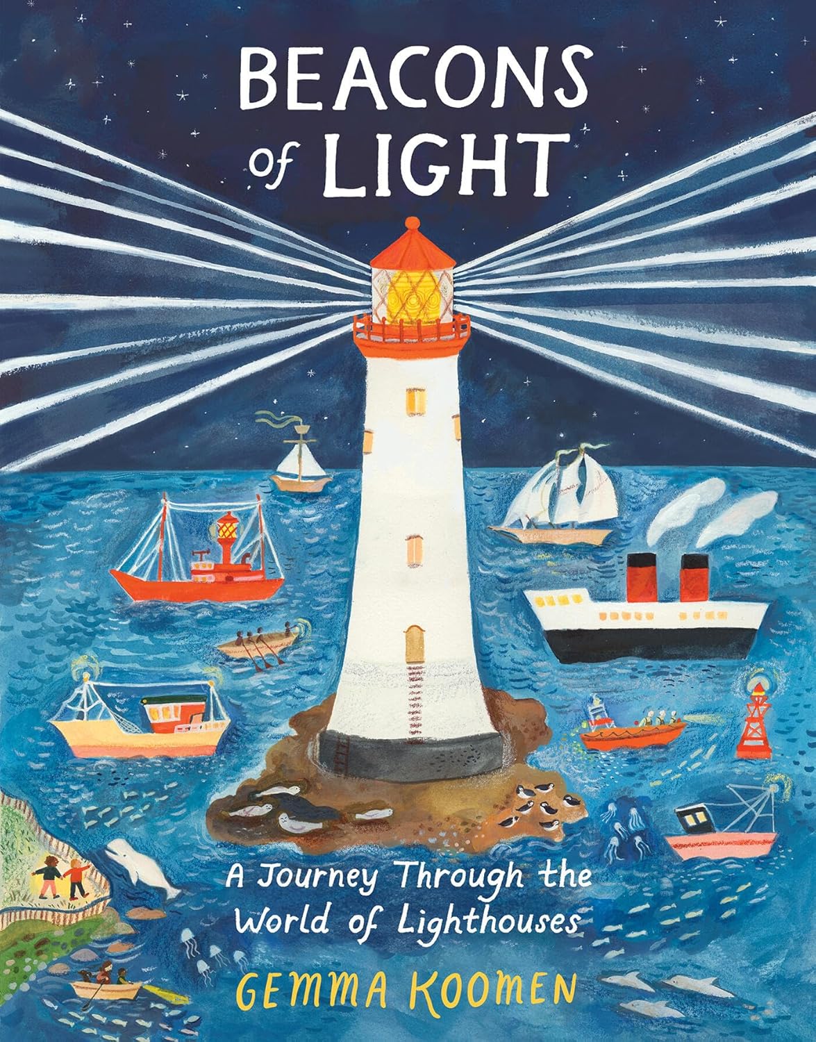 BEACONS OF LIGHT: A JOURNEY THROUGH THE WORLD OF LIGHTHOUSES BY GEMMA KOOMEN