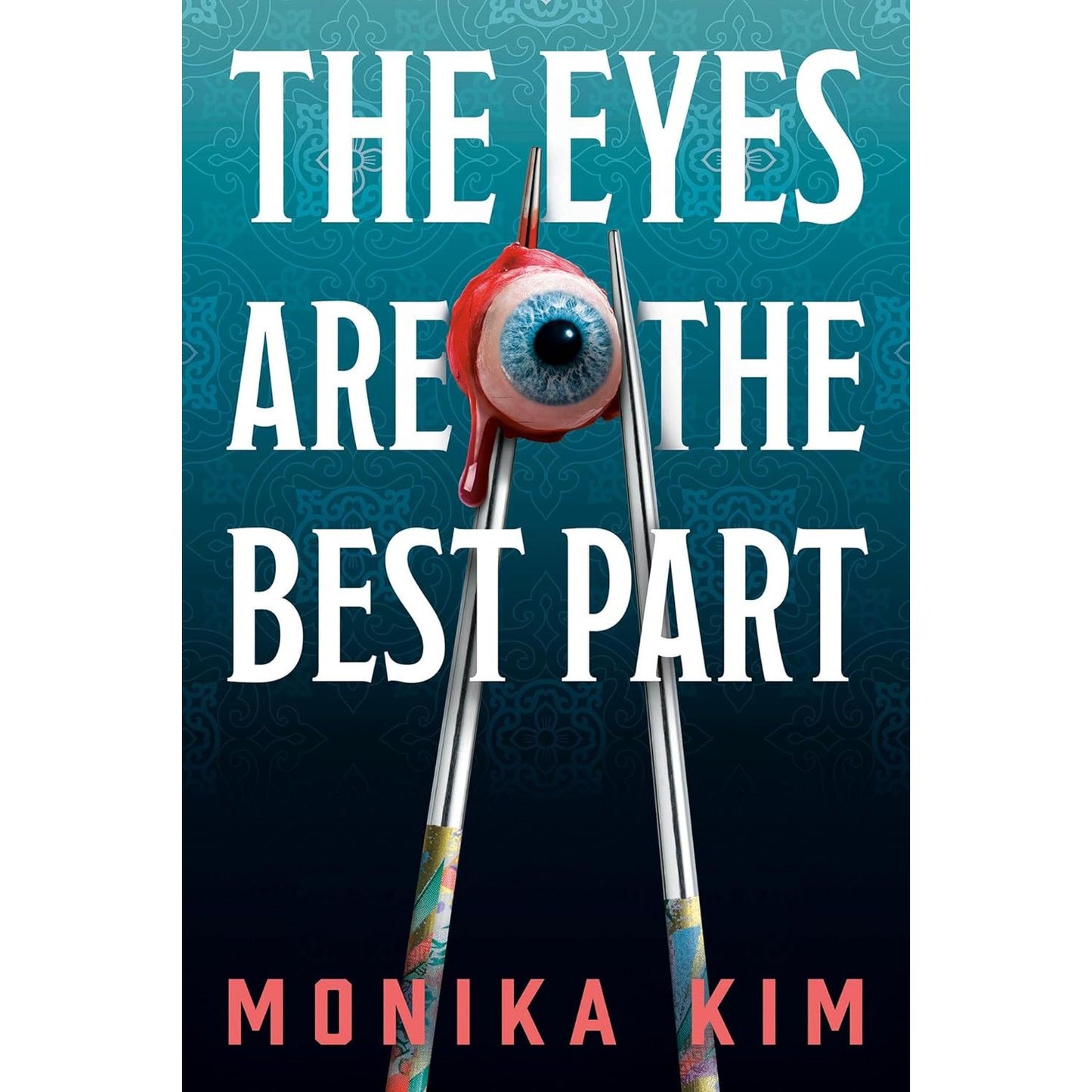 THE EYES ARE THE BEST PART BY MONIKA KIM
