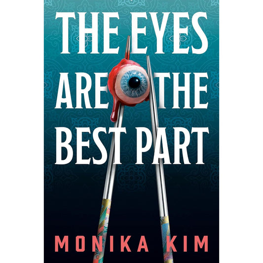 THE EYES ARE THE BEST PART BY MONIKA KIM