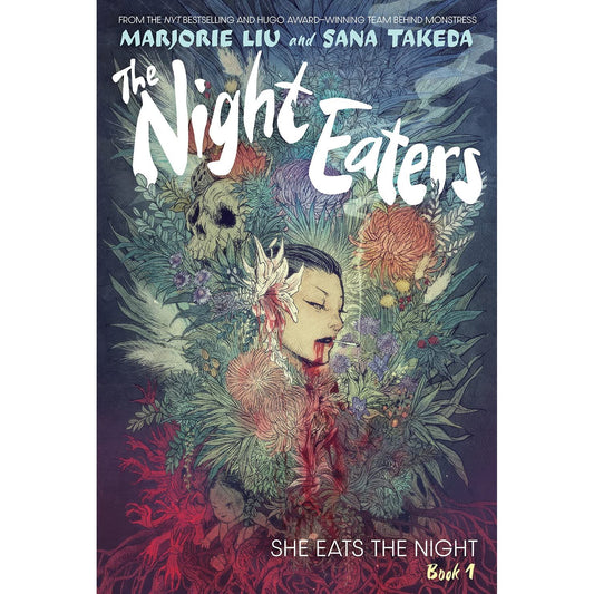 THE NIGHT EATERS BOOK 1: SHE EATS THE NIGHTS BY MARJORIE LIU AND SANA TAKEDA