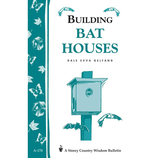 BUILDING BAT HOUSES BY DALE EVVA GALFAND