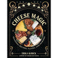 CHEESE MAGIC: SEASONAL RECIPES, PLATES, AND PAIRINGS BY ERIKA KUBICK