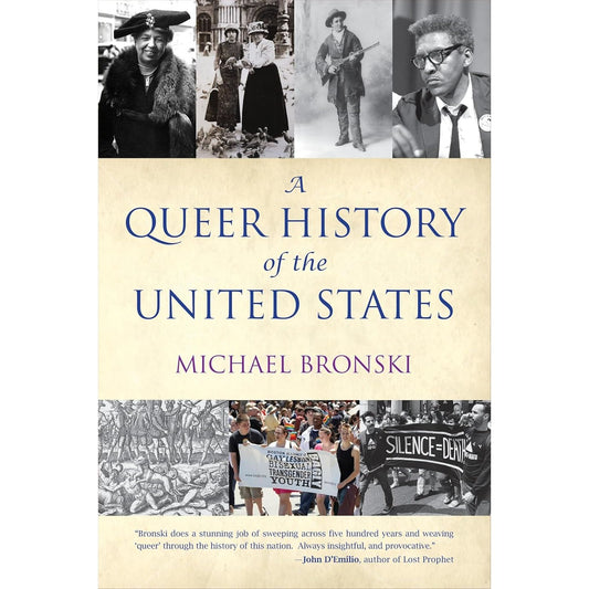 A QUEER HISTORY OF THE UNITED STATES BY MICHAEL BRONSKI