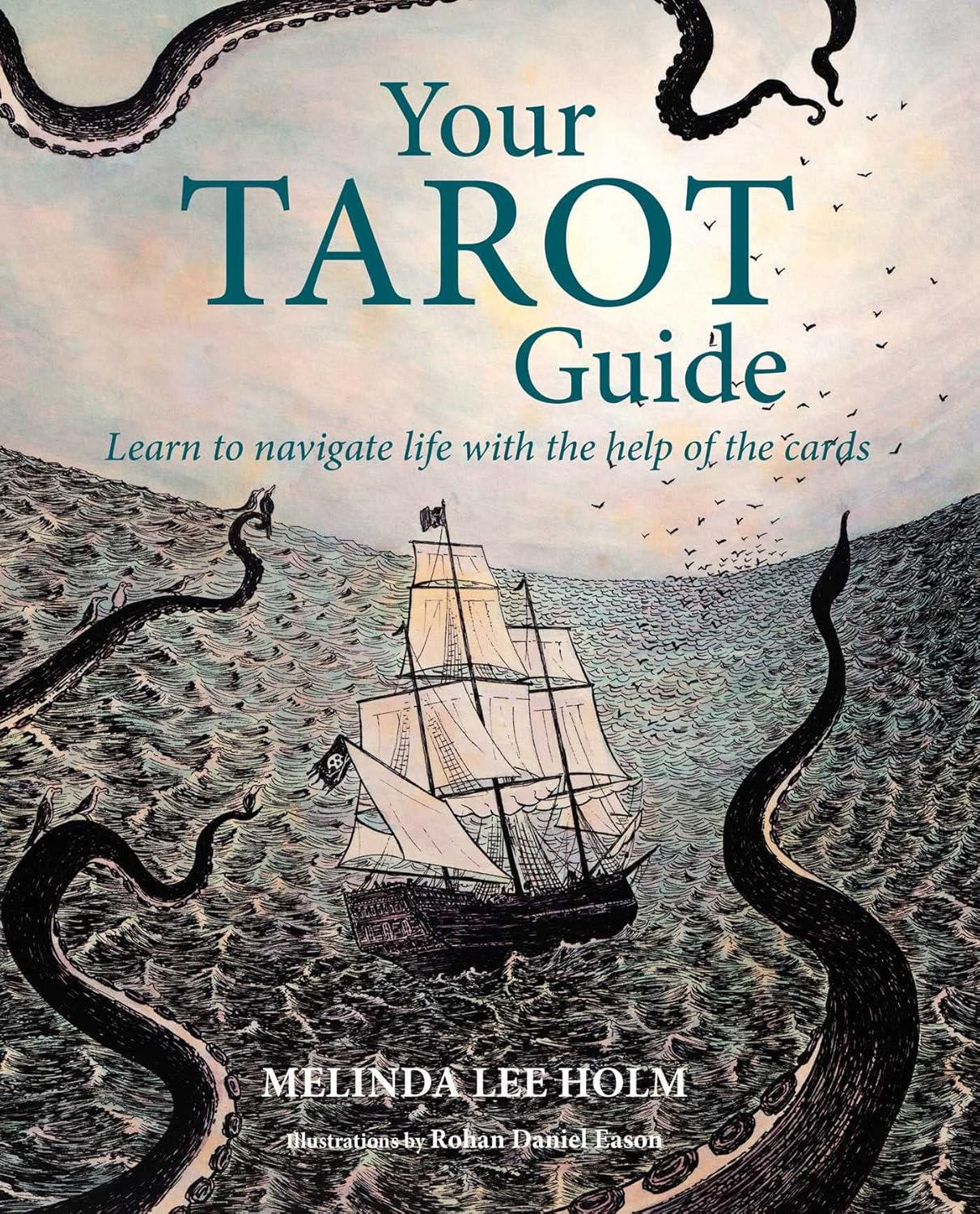 YOUR TAROT GUIDE BY MELINDA LEE HOLM AND ROHAN DANIEL EASON (PAPERBACK)