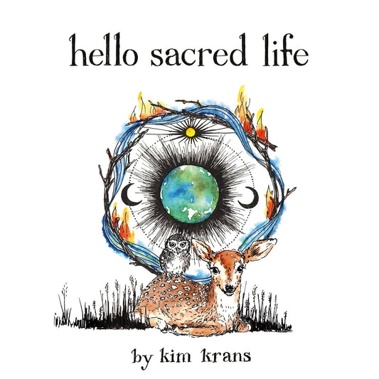 HELLO SACRED LIFE BY KIM KRANS (BOARD BOOK)