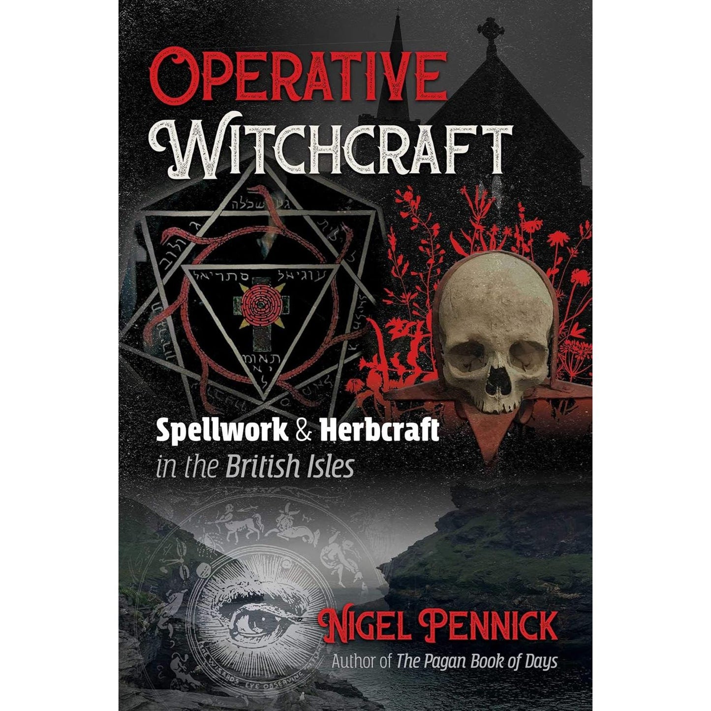 OPERATIVE WITCHCRAFT SPELLWORK & HERBCRAFT OF THE BRITISH ISLES BY NIGEL PENNICK
