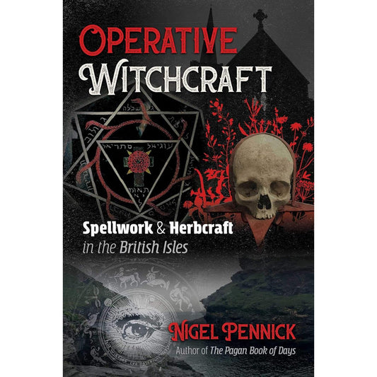 OPERATIVE WITCHCRAFT SPELLWORK & HERBCRAFT OF THE BRITISH ISLES BY NIGEL PENNICK