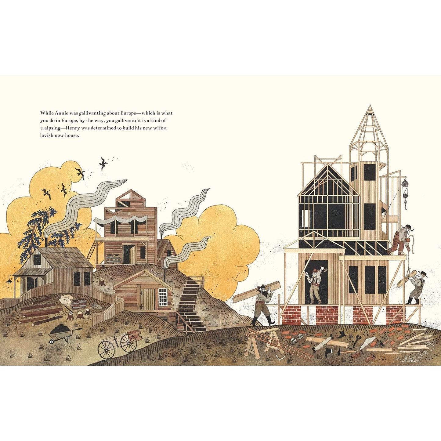 MOVING THE MILLERS' MINNIE MOORE MINE MANSION (A TRUE STORY) BY DAVE EGGERS AND ILLUSTRATED BY JULIA SARDA
